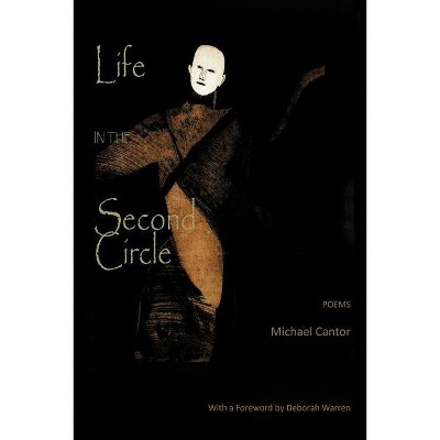 Life in the Second Circle - by  Michael Cantor (Paperback)