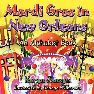 Mardi Gras in New Orleans - by  Karen Jansen (Paperback)