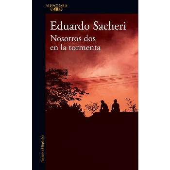 Nosotros DOS En La Tormenta / Us Two in the Storm - by  Eduardo Sacheri (Paperback)
