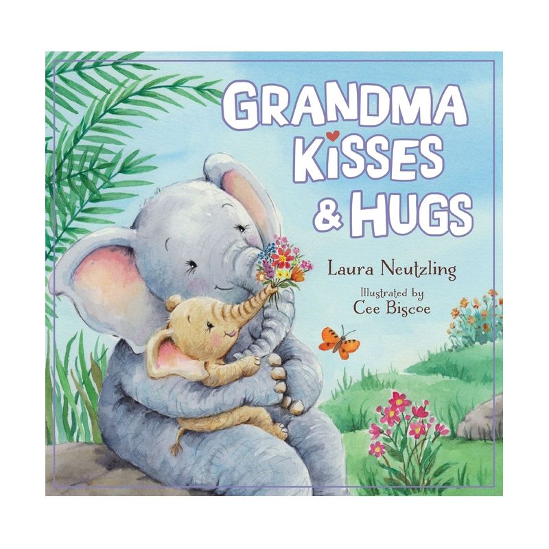 Grandma Kisses and Hugs - by  Laura Neutzling (Hardcover), 1 of 2