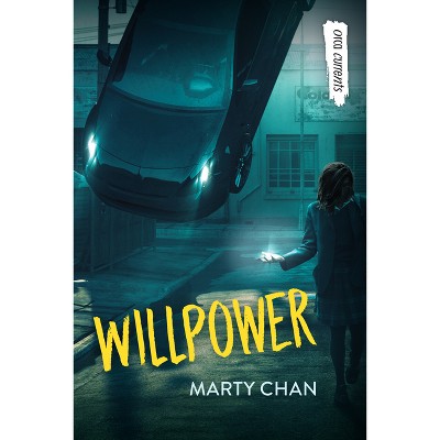 Willpower - (Orca Currents) by  Marty Chan (Paperback)
