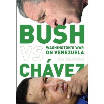 Bush Versus Chávez - by  Eva Golinger (Paperback)