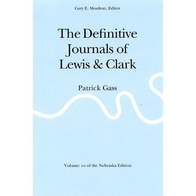 The Definitive Journals of Lewis and Clark, Vol 10 - (Definitive Journals of Lewis & Clark) by  Meriwether Lewis & William Clark (Paperback)