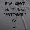 If You Didn�t Put It There Dont Touch It Maternity Shirt Funny Baby Rub Joke Pregnancy Tee For Ladies - Crazy Dog Maternity T Shirt - 2 of 4