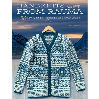 Handknits from Rauma, Norway - by  Bente Presterud (Hardcover)