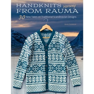 Handknits from Rauma, Norway - by  Bente Presterud (Hardcover) - 1 of 1