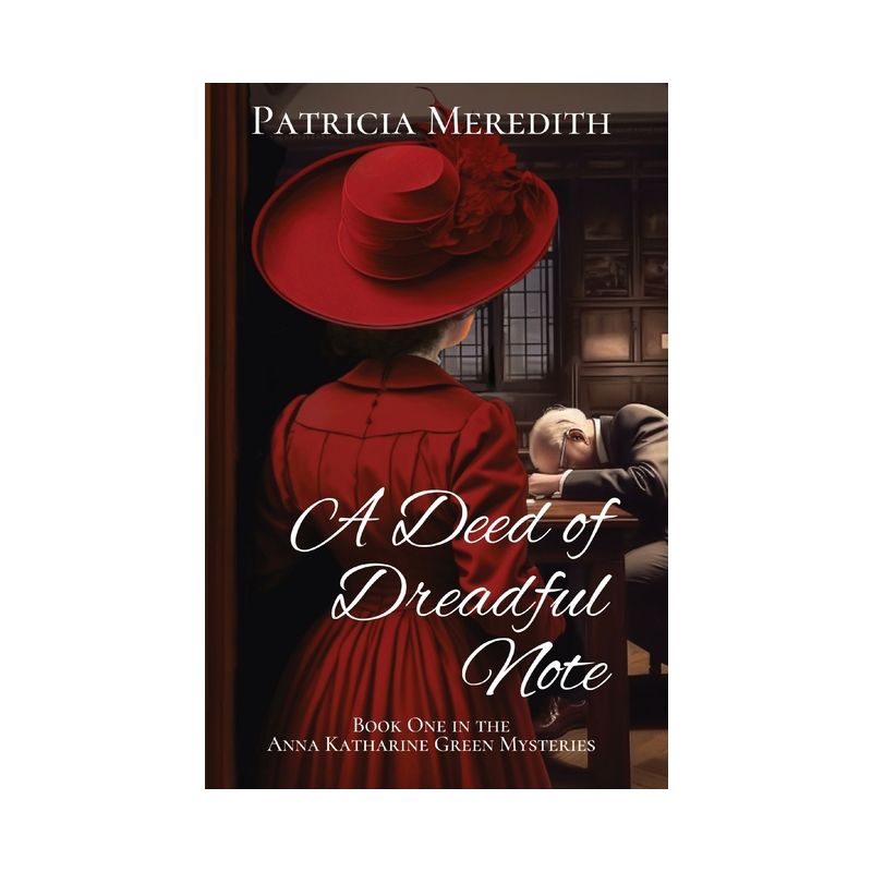 A Deed of Dreadful Note - (Anna Katharine Green Mysteries) by  Patricia Meredith (Paperback), 1 of 2