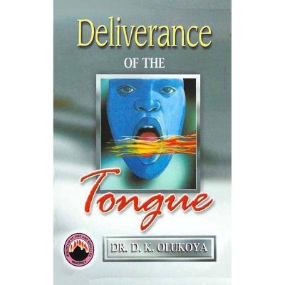 Deliverance of the Tongue - by  D K Olukoya (Paperback)