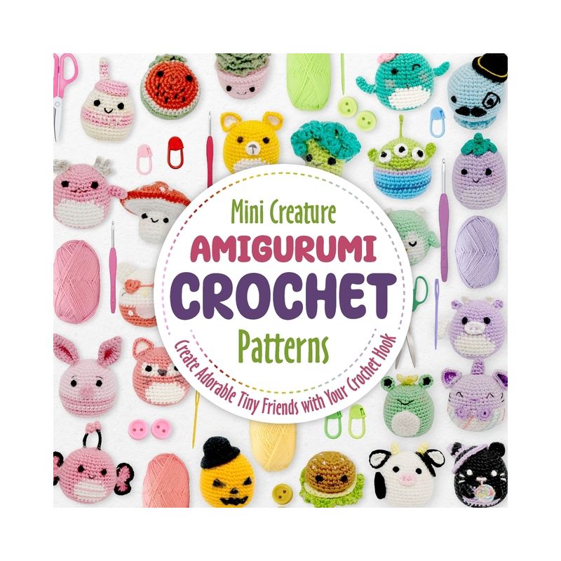 Mini Creature Amigurumi Crochet Patterns - by  Marc Dantey (Paperback), 1 of 2