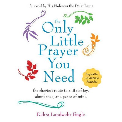 Only Little Prayer You Need - by  Debra Landwehr Engle (Paperback)