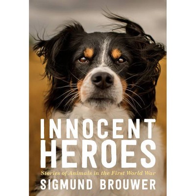 Innocent Heroes - by  Sigmund Brouwer (Paperback)