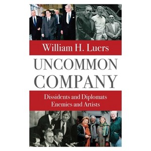 Uncommon Company - by  William H Luers (Hardcover) - 1 of 1