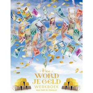 Hoe Word Je G ld Werkboek - Money Workbook Dutch - by  Gary M Douglas (Paperback) - 1 of 1