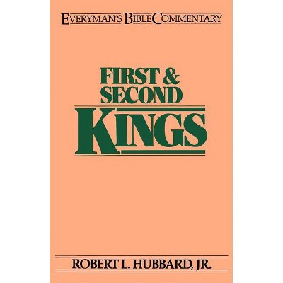 First & Second Kings- Everyman's Bible Commentary - (Everyman's Bible Commentaries) by  Robert L Hubbard (Paperback)