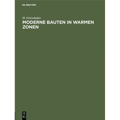 Moderne Bauten in Warmen Zonen - by  H Griesshaber (Hardcover)