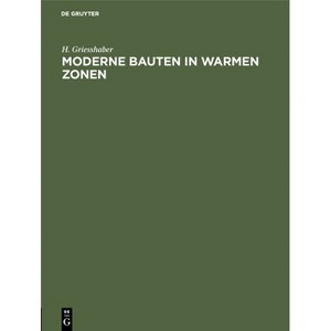 Moderne Bauten in Warmen Zonen - by  H Griesshaber (Hardcover) - 1 of 1