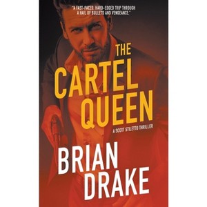 The Cartel Queen - (Scott Stiletto) by  Brian Drake (Paperback) - 1 of 1