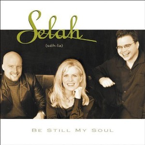 Selah - Be Still My Soul (CD) - 1 of 1