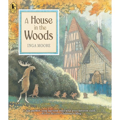 A House in the Woods - by  Inga Moore (Paperback)