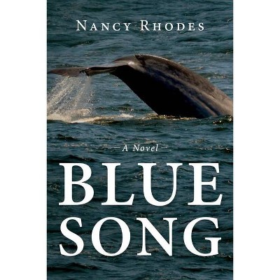 Blue Song - by  Nancy Rhodes (Paperback)