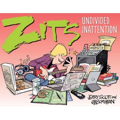 Zits: Undivided Inattention - by  Jerry Scott & Jim Borgman (Paperback)