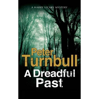 A Dreadful Past - (Hennessey and Yellich Mystery) by  Peter Turnbull (Paperback)