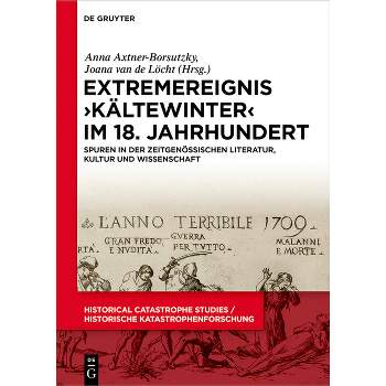 Extremereignis >Kältewinter - (Historical Catastrophe Studies / Historische Katastrophenforschung) by  Anna Axtner-Borsutzky & Joana Van de Löcht