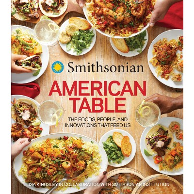 Smithsonian American Table - by  Smithsonian Institution (Hardcover)