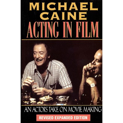 Acting in Film - (Applause Acting) 2nd Edition by  Michael Caine (Paperback)