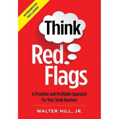 Think Red Flags - by  Walter Hill (Hardcover)