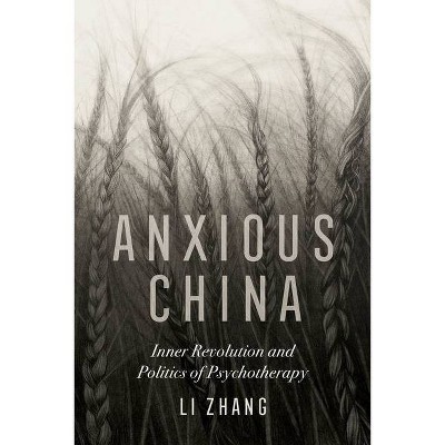 Anxious China - by  Li Zhang (Paperback)