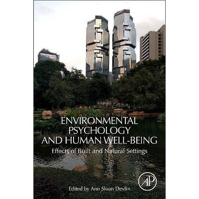 Environmental Psychology and Human Well-Being - by  Ann Sloan Devlin (Paperback)