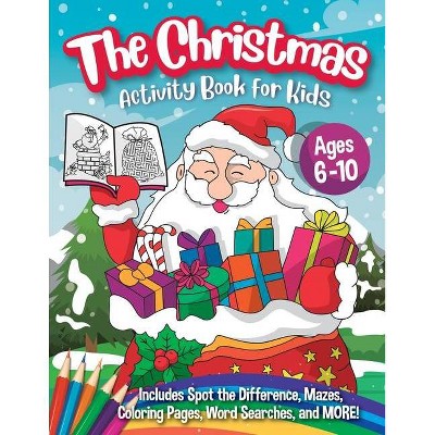 The Christmas Activity Book for Kids - Ages 6-10 - by  Peanut Prodigy (Paperback)