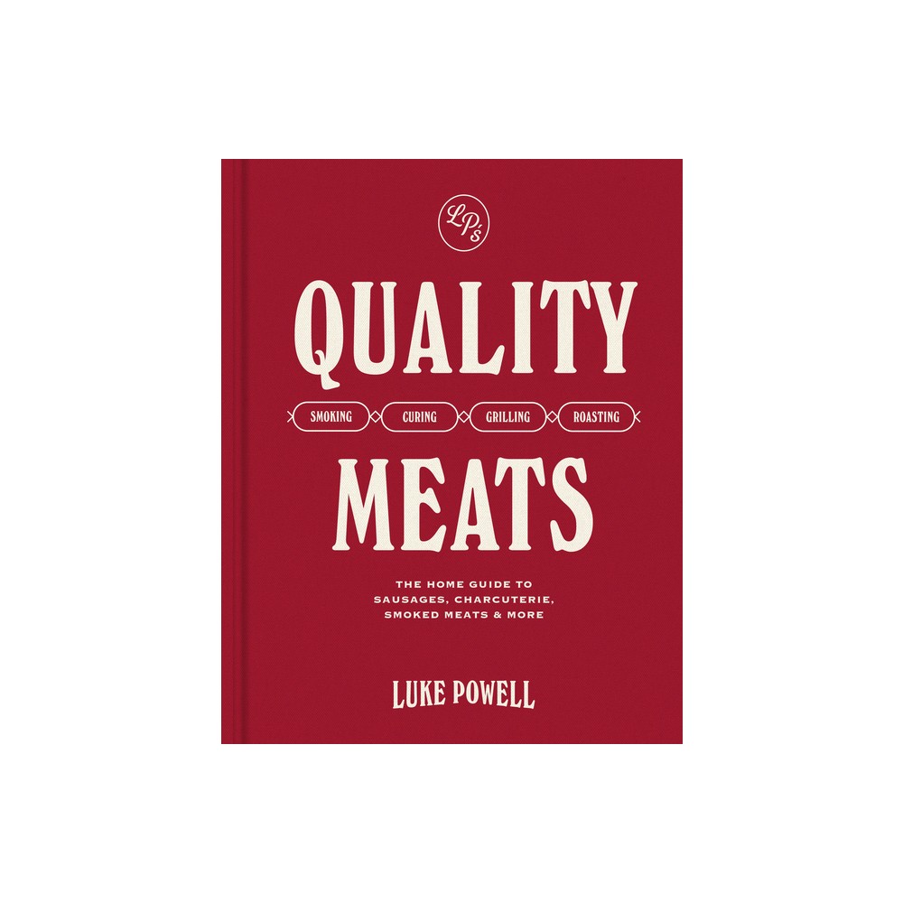 Quality Meats - by Luke Powell (Hardcover)