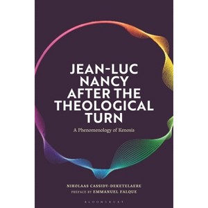 Jean-Luc Nancy after the Theological Turn - by  Nikolaas Cassidy-Deketelaere (Hardcover) - 1 of 1