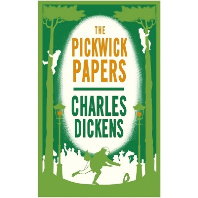 The Pickwick Papers - (Alma Classics Evergreens) by  Charles Dickens (Paperback)