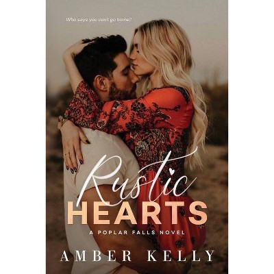 Rustic Hearts - (Poplar Falls) by  Amber Kelly (Paperback)