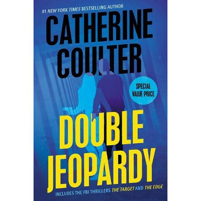 Double Jeopardy - (FBI Thriller) by  Catherine Coulter (Paperback)