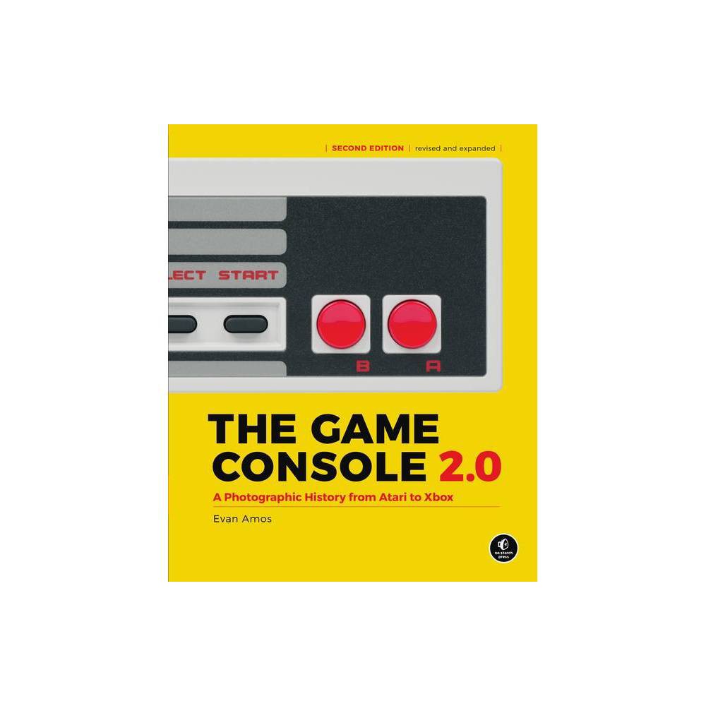The Game Console 2.0 - by Evan Amos (Hardcover)