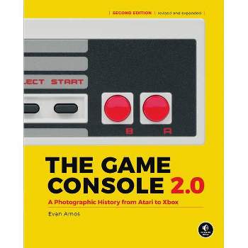The Game Console 2.0 - by  Evan Amos (Hardcover)