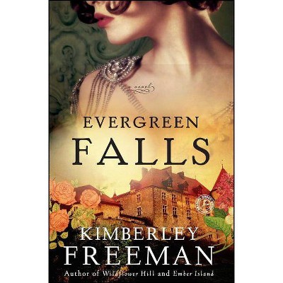 Evergreen Falls - by  Kimberley Freeman (Paperback)