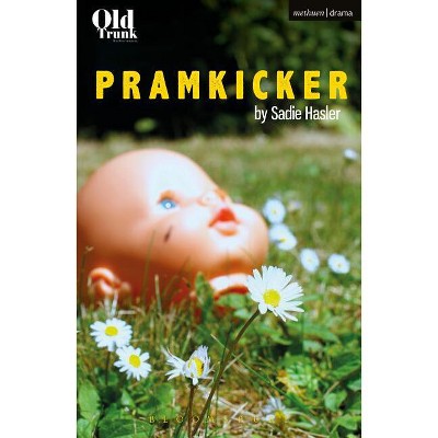 Pramkicker - (Modern Plays) by  Sadie Hasler (Paperback)