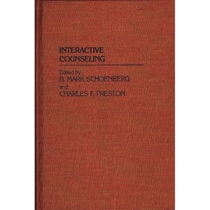 Interactive Counseling. - (International Contributions in Psychology) by  B Mark Schoenberg & Mark B Shoenberg (Hardcover) - 1 of 1