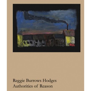 Reggie Burrows Hodges: Authorities of Reason - (Paperback) - 1 of 1