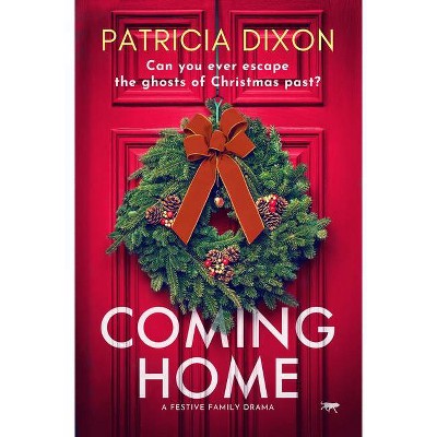 Coming Home - by  Patricia Dixon (Paperback)