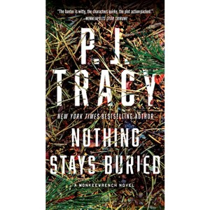 Nothing Stays Buried - (Monkeewrench Novel) by  P J Tracy (Paperback) - 1 of 1