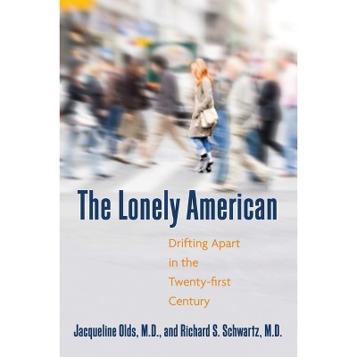 The Lonely American - by  Jacqueline Olds & Richard S Schwartz (Paperback)