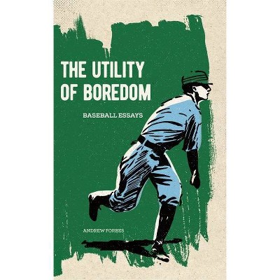 The Utility of Boredom - by  Andrew Forbes (Paperback)