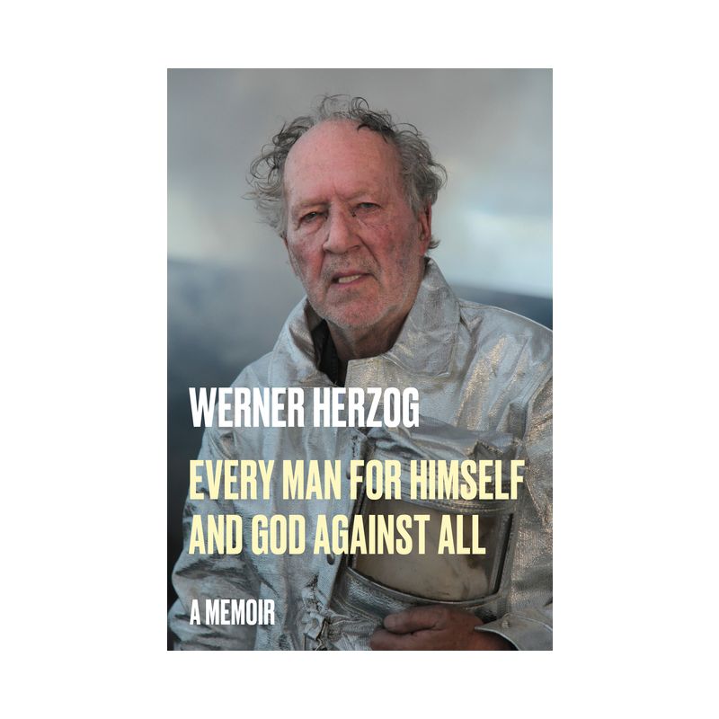 Every Man for Himself and God Against All - by  Werner Herzog (Hardcover), 1 of 2