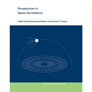 Perspectives in Space Surveillance - (Mit Lincoln Laboratory) by  Ramaswamy Sridharan & Antonio F Pensa (Paperback) - 1 of 1
